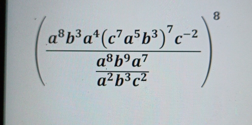 (frac a^8b^3a^4(c^7a^5b^3)^7c^(-2) a^8b^9a^7/a^2b^3c^2 )^8