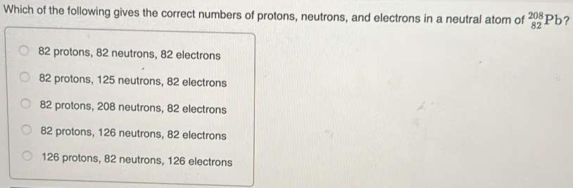 Solved: Which of the following gives the correct numbers of protons ...