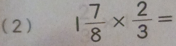 (2) 1 7/8 *  2/3 =