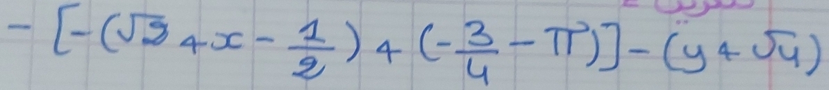 -[-(sqrt(2)+x- 1/2 )+(- 3/4 -π )]-(y+sqrt(4))