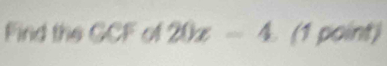 Find the C A 20x-4 (1 point)