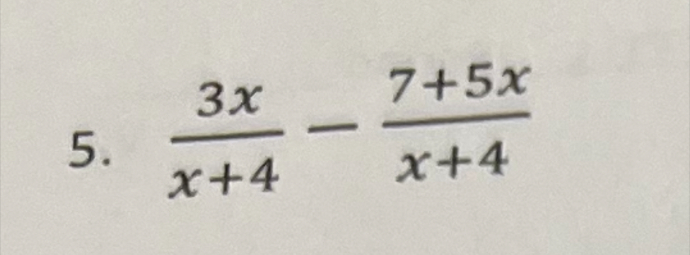  3x/x+4 - (7+5x)/x+4 