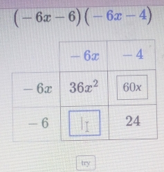 (-6x-6)(-6x-4)
try