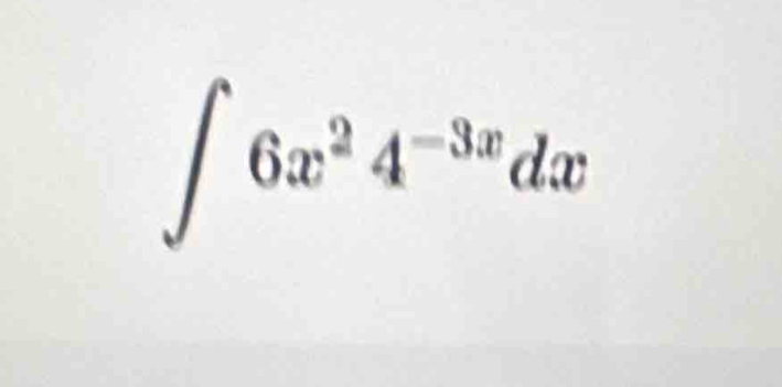 ∈t 6x^24^(-3x)dx