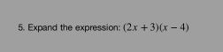 Expand the expression: (2x+3)(x-4)