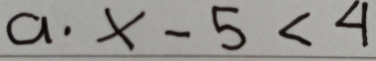 x-5<4</tex>
