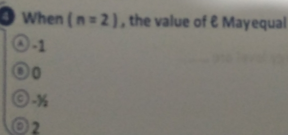 When (n=2) , the value of & Mayequal
◎ -1
B 0
9 -%
02