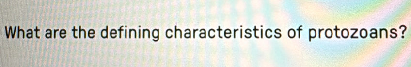 What are the defining characteristics of protozoans?