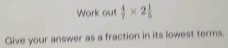 Work out  4/7 * 2 1/5 
Give your answer as a fraction in its lowest terms.