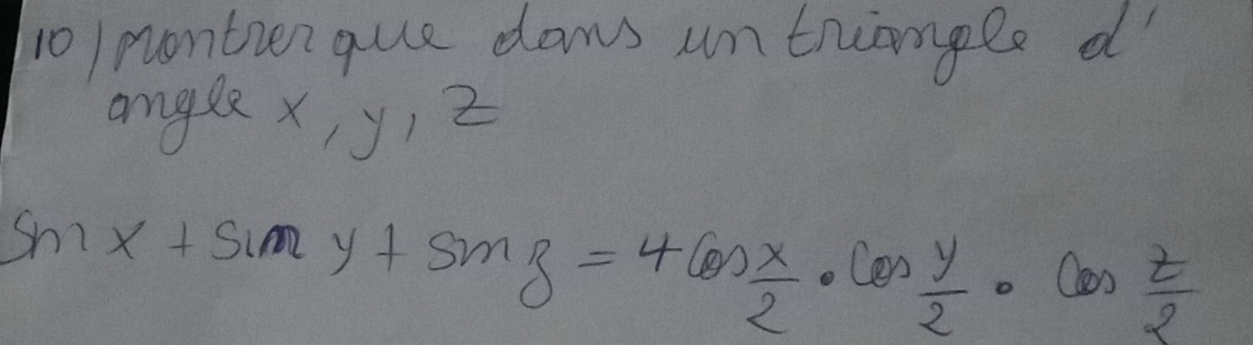 1o /montiengue dows untruangle d
angee x_1y_1 2
sin x+sin y+sin z=4cos  x/2 · cos  y/2 · cos  z/2 