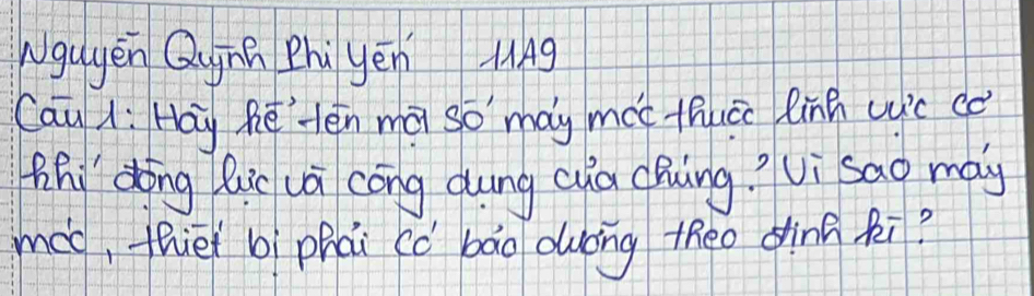 Nguyen Qunn Zhì yēn lng 
Cau l: Hay Rē lèn mà so may moc thucc linh uuic cè 
Zhi dong Qic uai cong gung Qua cBing? Vi sao may 
máo, thièi bì phai cǒ bāo duóng theo ding Ri?