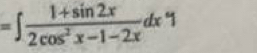 =∈t  (1+sin 2x)/2cos^2x-1-2x dx 1