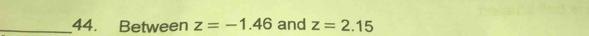 Between z=-1.46 and z=2.15