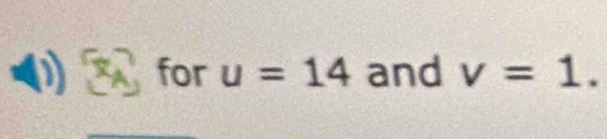 a for u=14 and v=1.