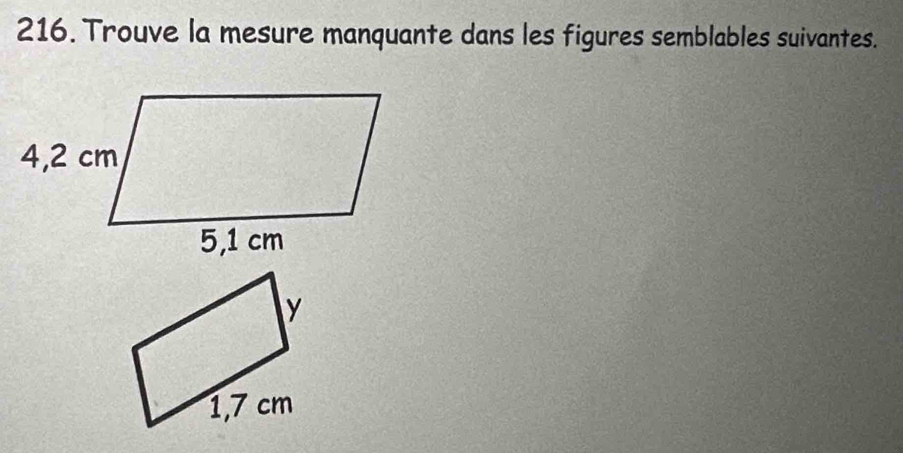 Trouve la mesure manquante dans les figures semblables suivantes.