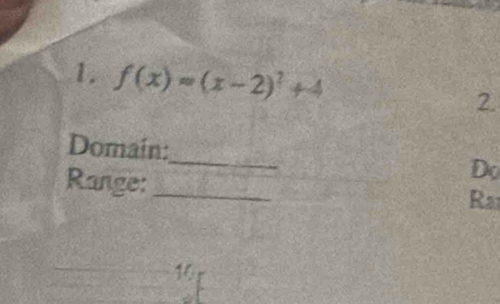 f(x)=(x-2)^2+4 2. 
Domain:_ Dọ 
Range:_ 
Ra
16