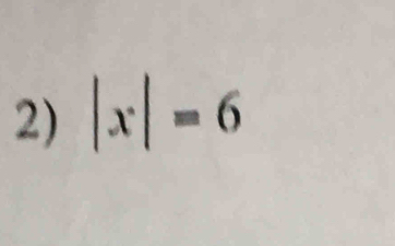 |x|=6