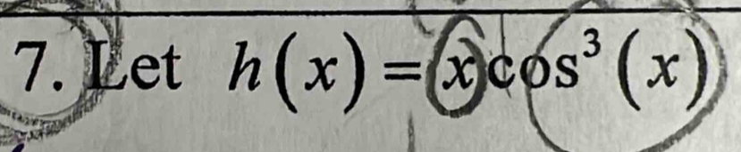 Let h(x)=xcos^3(x)