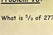 What is ⁵ of 27?