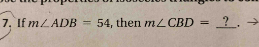 If m∠ ADB=54 , then m∠ CBD= ?_ .