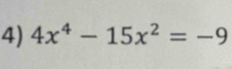 4x^4-15x^2=-9