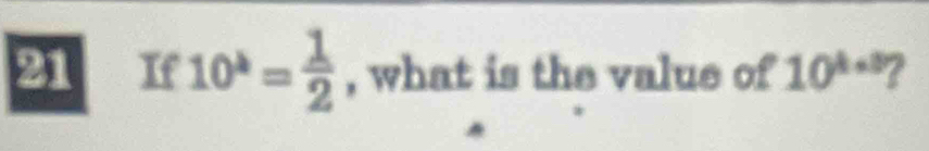 If 10^4= 1/2  , what is the value of 10^(k+3) 2