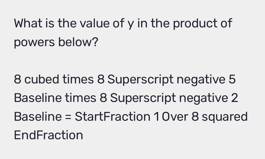 Solved: What is the value of y in the product of powers below? 8 cubed ...