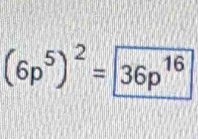 (6p^5)^2=36p^(16)