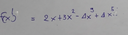 f(x)=2x+3x^2-4x^3+4x^5