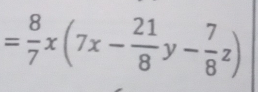 = 8/7 x(7x- 21/8 y- 7/8 z)