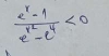 frac e^x-1e^(x^2)-e^x<0</tex>