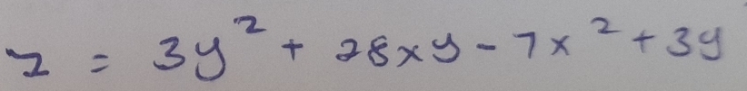 z=3y^2+28xy-7x^2+3y