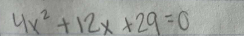 4x^2+12x+29=0