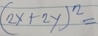 (2x+2y)^2=