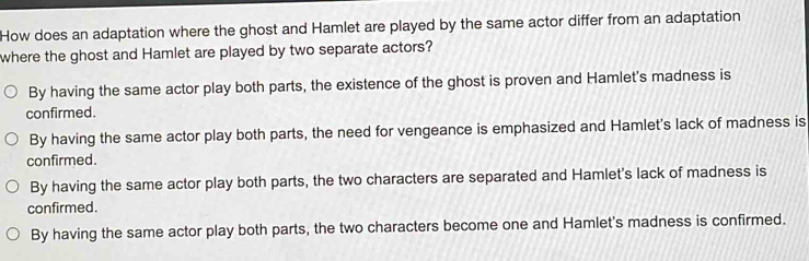 Solved: How does an adaptation where the ghost and Hamlet are played by ...