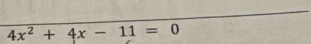 4x^2+4x-11=0