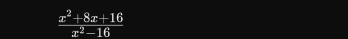  (x^2+8x+16)/x^2-16 