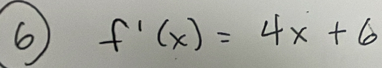 6
f'(x)=4x+6