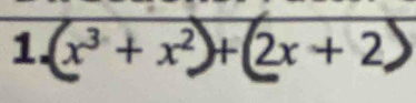 (x³ + x²)+2x + 2