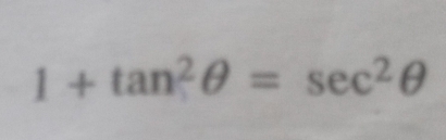 1+tan^2θ =sec^2θ