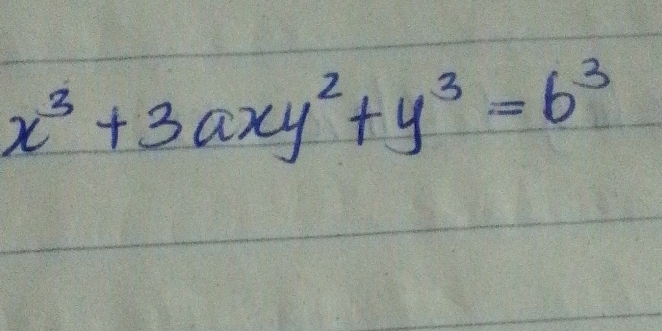 x^3+3axy^2+y^3=b^3