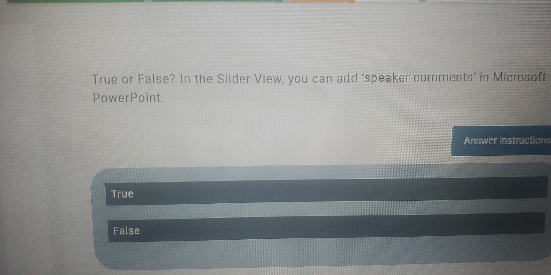 Solved: True or False? In the Slider View, you can add ‘speaker ...
