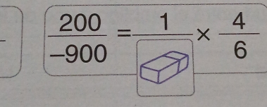  200/-900 = 1/□  *  4/6 