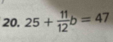 25+ 11/12 b=47