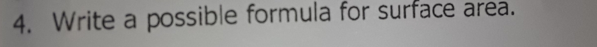 Write a possible formula for surface area.