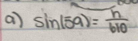 sin (59)= h/610 