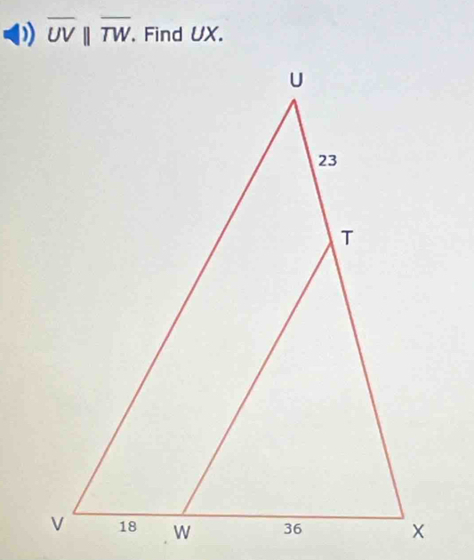 overline UVparallel overline TW. Find UX.