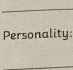 Personality: