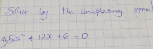 Solve by the completing spee
5x^2+12x+6=0