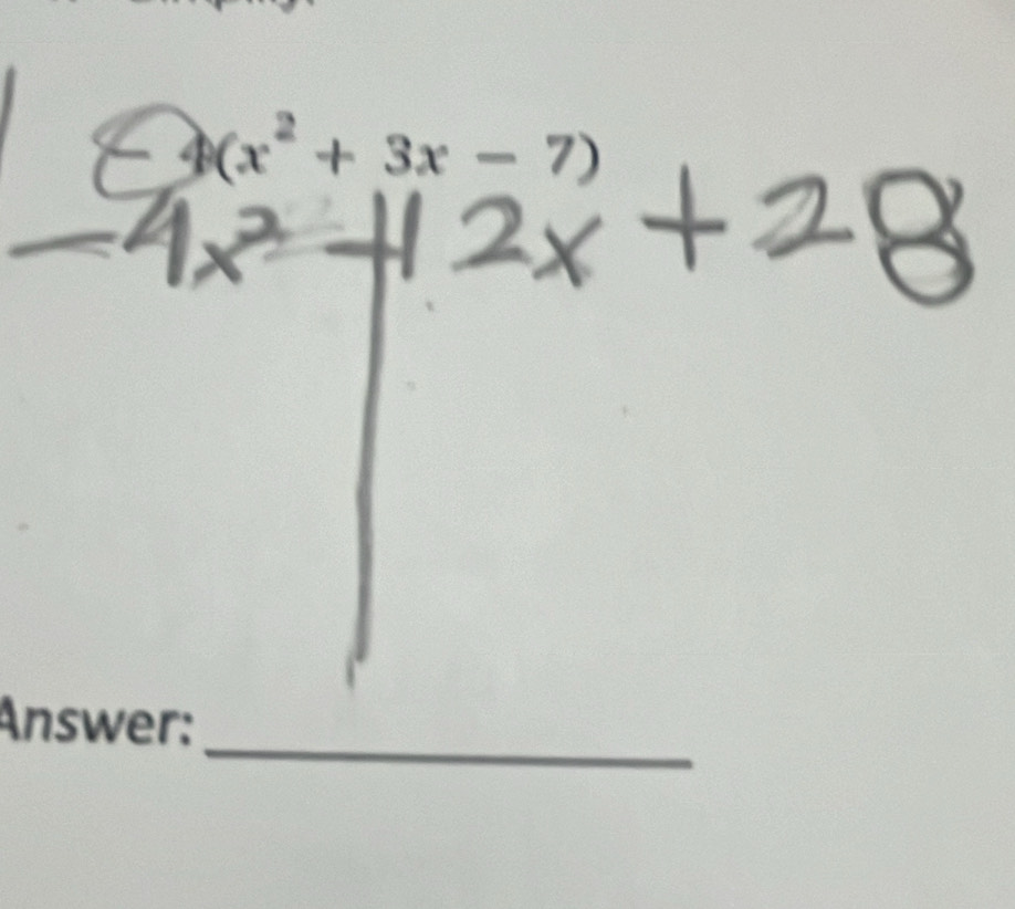 (x^2+3x-7)
_ 
Answer: